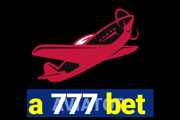 a 777 bet